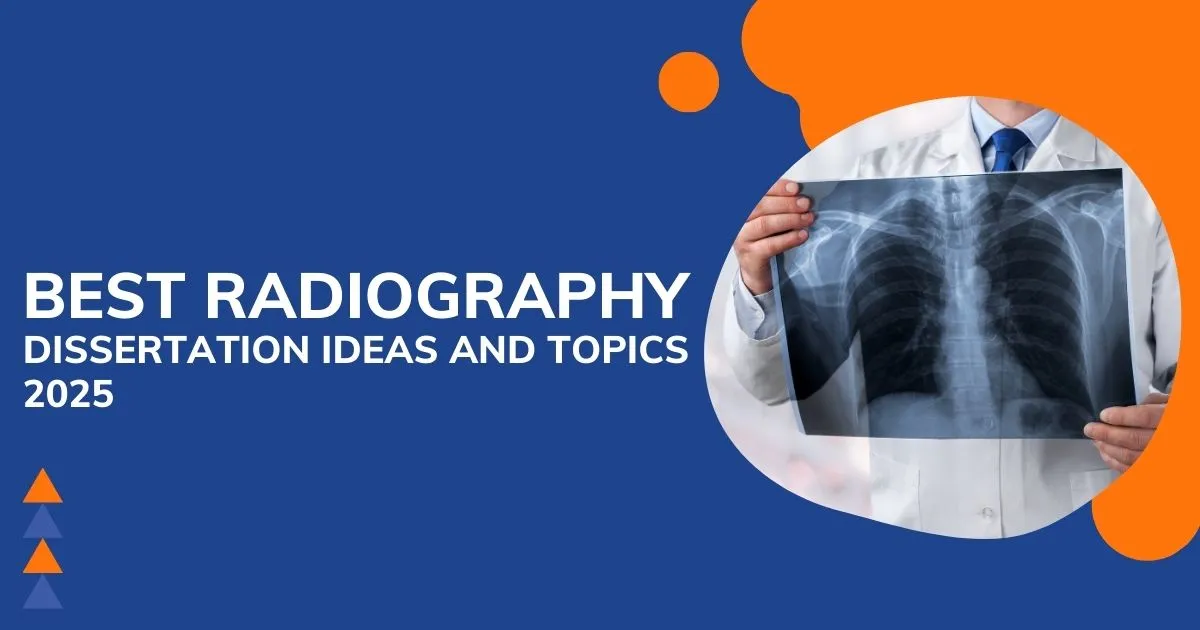 Best Radiography Dissertation Ideas and Topics